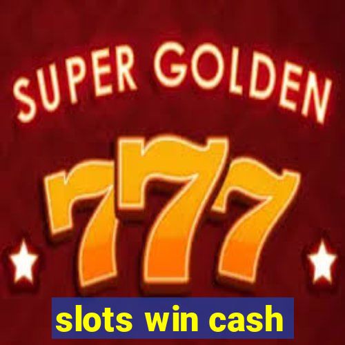 slots win cash